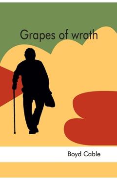 Coperta cărții 'Grapes of wrath - Boyd Cable'
