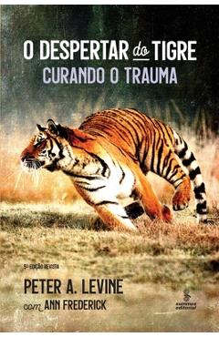 Coperta cărții 'O despertar do tigre - Peter A. Levine'