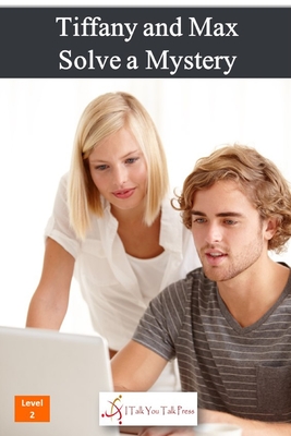 Tiffany and Max Solve a Mystery - I Talk You Talk Press