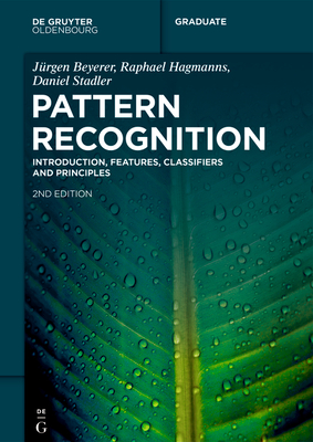 Pattern Recognition: Introduction, Features, Classifiers and Principles - Jürgen Beyerer