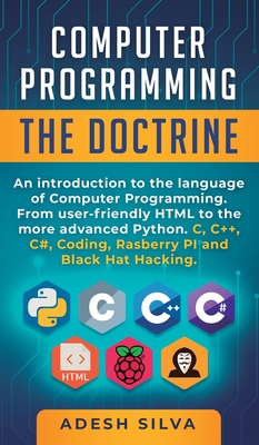 Coperta cărții 'Computer Programming The Doctrine: An introduction to the language of computer programming. From user-friendly HTML to'