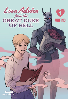 Love Advice from the Great Duke of Hell: A Webtoon Unscrolled Graphic Novel - Unfins