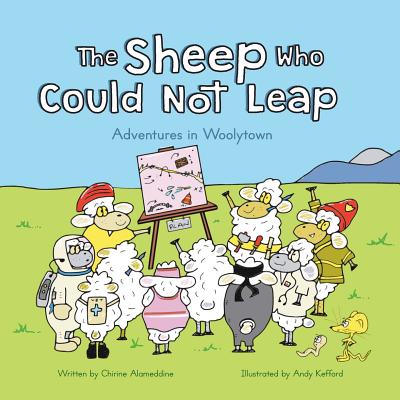 Coperta cărții 'The Sheep Who Could Not Leap: If you were a sheep too, what would you do? - Andy Kefford'