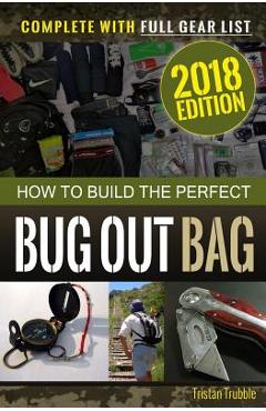 Poza produsului How to Build the Perfect Bug Out Bag: Complete With Gear List - Tristan Trouble