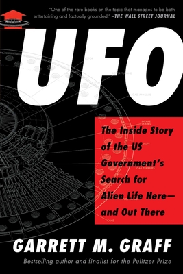 UFO: The Inside Story of the Us Government's Search for Alien Life Here--And Out There - Garrett M. Graff