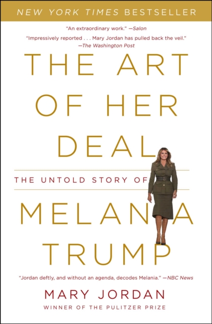 The Art of Her Deal: The Untold Story of Melania Trump - Mary Jordan