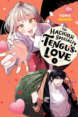 The Hachioji Specialty: Tengu's Love, Vol. 1 - Tomo Nanao