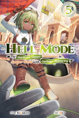 Hell Mode, Vol. 5: The Hardcore Gamer Dominates in Another World with Garbage Balancing - Hamuo