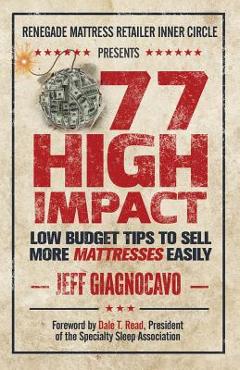 Poza produsului 77 High Impact Low Budget Tips to Sell More Mattresses Easily - Dale T. Read