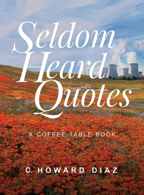 Seldom Heard Quotes - C. Howard Diaz