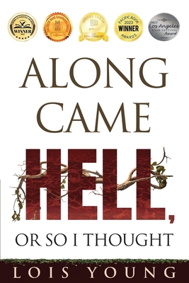 Along Came Hell, or So I Thought - Lois Young