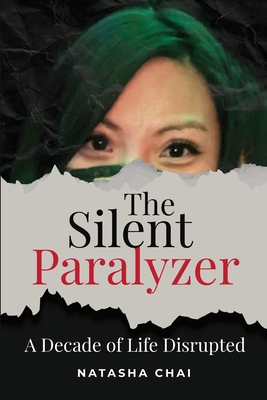 The Silent Paralyzer: A decade of life disrupted - Natasha Chai