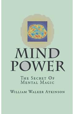 Coperta cărții 'Mind-Power: The Secret Of Mental Magic - William Walker Atkinson'