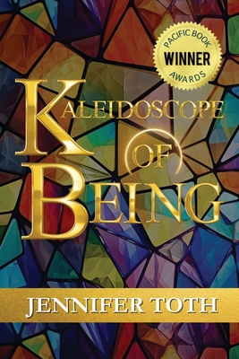Coperta cărții 'Kaleidoscope of Being - Jennifer Toth'