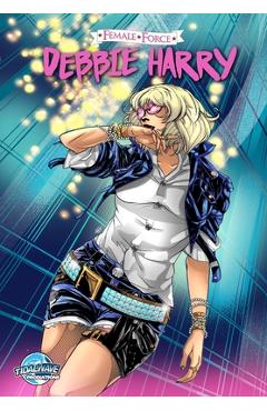 Coperta cărții 'Female Force: Debbie Harry - Eric M. Esquivel'