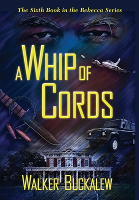 A Whip of Cords - Walker Buckalew