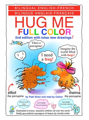 HUG ME FULL COLOR - UN CÂLIN s. v. p. PLEINE COULEUR: Bilingual English-French - Patti Stren