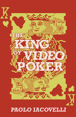The King of Video Poker - Paolo Iacovelli