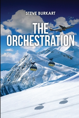 The Orchestration - Steve Burkart