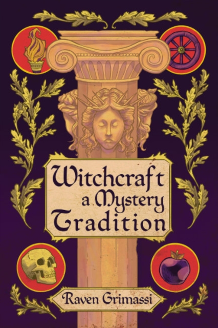 Witchcraft: A Mystery Tradition - Raven Grimassi