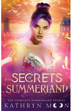 Poza produsului Secrets of Summerland: The Complete Summerland Stories: The Com - Kathryn Moon