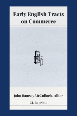 Early English Tracts on Commerce - John Ramsay Mcculloch