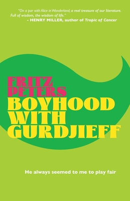 Boyhood with Gurdjieff - Fritz Peters