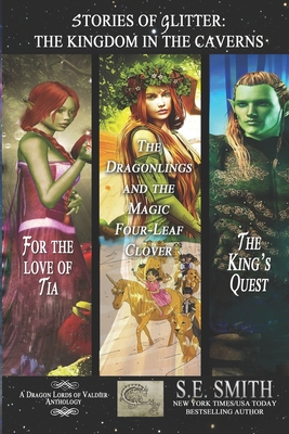 Coperta cărții 'Stories of Glitter, the Kingdom in the Caverns - S. E. Smith'