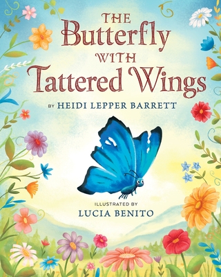 The Butterfly With Tattered Wings - Heidi Lepper Barrett