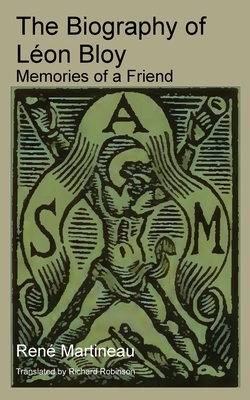 Coperta cărții 'The Biography of Léon Bloy - René Martineau'