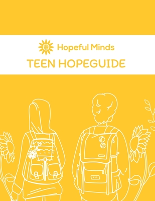 Hopeful Minds Teen Hopeguide - Kathryn Goetzke