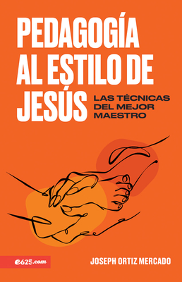 Pedagoga Al Estilo de Jess (Jesus-Style Pedagogy) - Joseph Ortiz Mercado