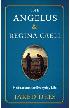 Coperta cărții 'The Angelus & Regina Caeli: Meditations for Everyday Life - Jared Dees'