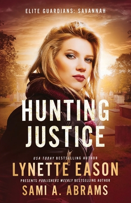 Hunting Justice: An Elite Guardians Novel - Lynette Eason