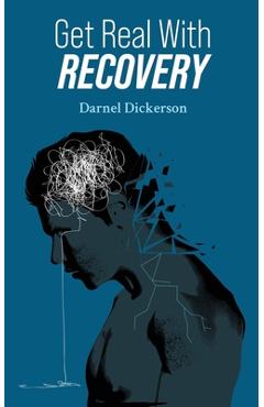 Poza produsului Get Real with Recovery - Darnel Dickerson