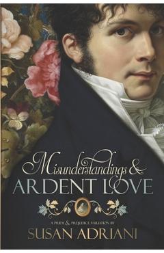 Coperta cărții 'Misunderstandings and Ardent Love - Susan Adriani'