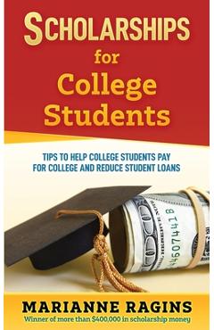 Coperta cărții 'Scholarships for College Students: Tips to Help College Students Pay for College and Reduce Student Loans - Marianne'