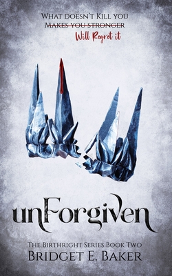 unForgiven - Bridget E. Baker
