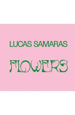 Poza produsului Lucas Samaras: Flowers - Lucas Samaras