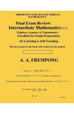 Coperta cărții 'Final Exam Review: Intermediate Mathematics (US): (Algebra, Geometry & Trigonometry) - A. A. Frempong'