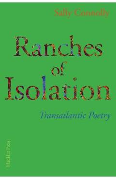 Coperta cărții 'Ranches of Isolation: Transatlantic Poetry - Sally Connolly'