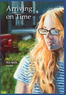 Arriving on Time - Wil Mills