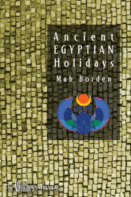 Ancient Egyptian Holidays - Mab Borden