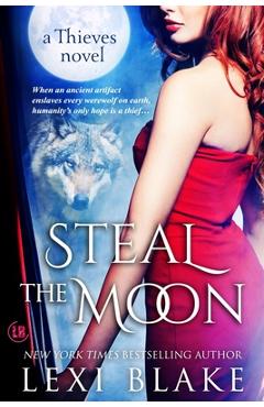 Coperta cărții 'Steal the Moon: Theives #3 - Lexi Blake'