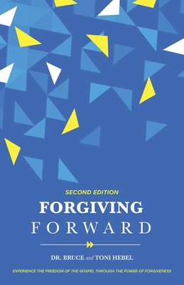 Forgiving Forward - Bruce Hebel