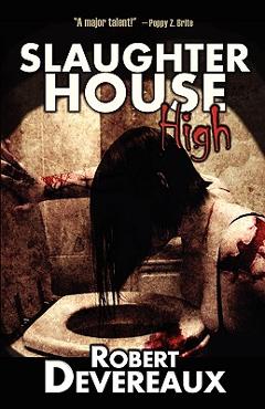 Coperta cărții 'Slaughterhouse High - Robert Devereaux'