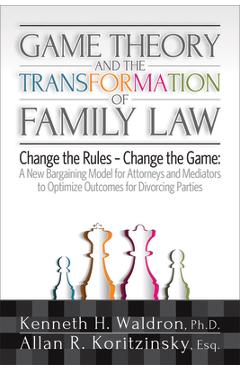 Coperta cărții 'Game Theory and the Transformation of Family Law - Allan R. Koritzinsky'