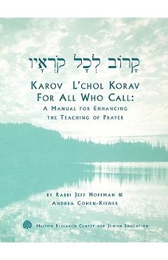 Poza produsului Karov L'Chol Korav, for All Who Call: A Manual for Enhancing the Teaching of Prayer - Jeff Hoffman