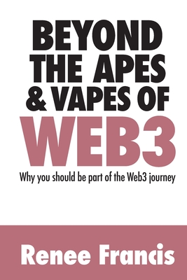 Coperta cărții 'Beyond The Apes & Vapes of Web3 - Renee Francis'