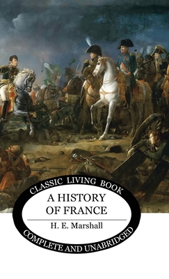 A History of France - Henrietta Marshall